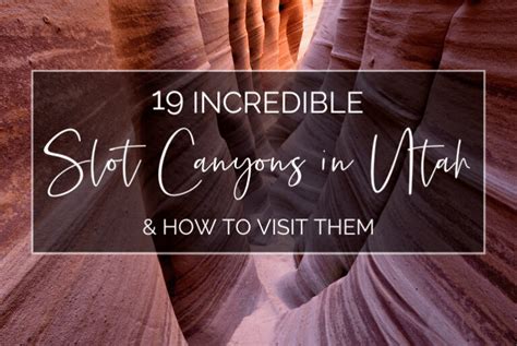 19 Incredible Slot Canyons in Utah & How to Visit Them.